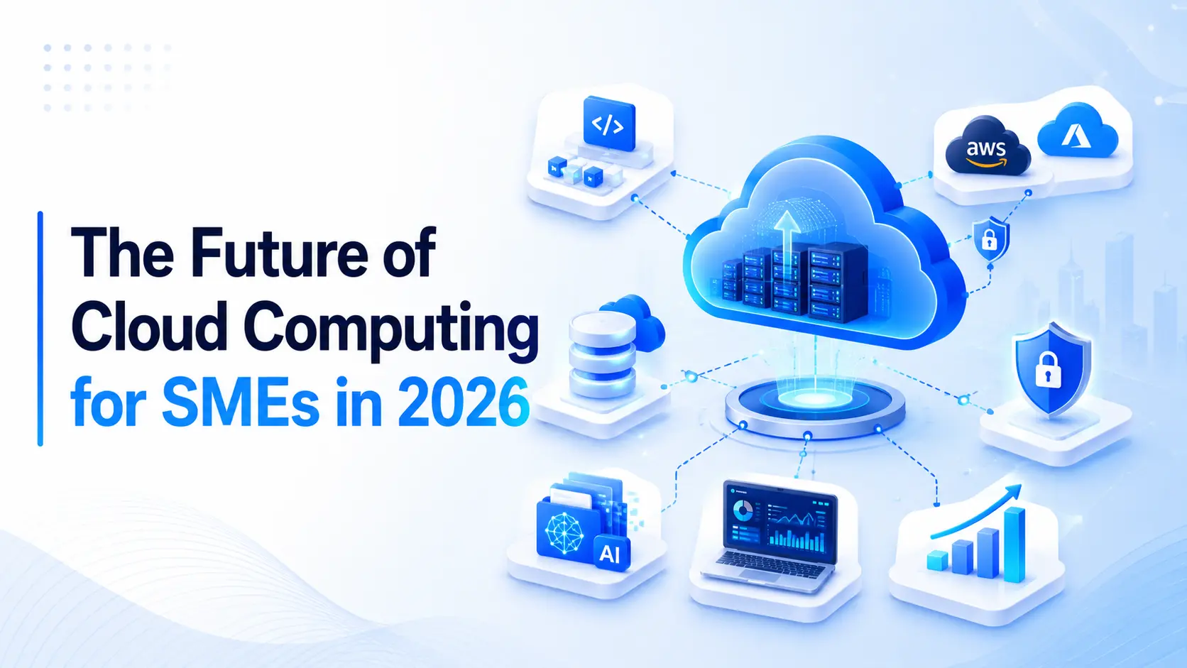 The Future of Cloud Computing for SMEs in 2026
